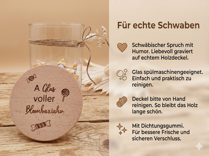 Schwäbisches Vorratsglas mit Buchenholzdeckel und Spruch A Glas voller Blombaziahr